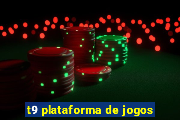 t9 plataforma de jogos